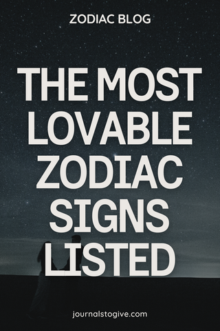 From The Least Lovable Zodiac Signs to the Most Lovable Ones 13.