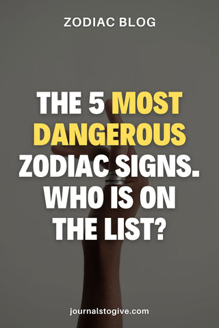 The 5 most dangerous zodiac signs 1