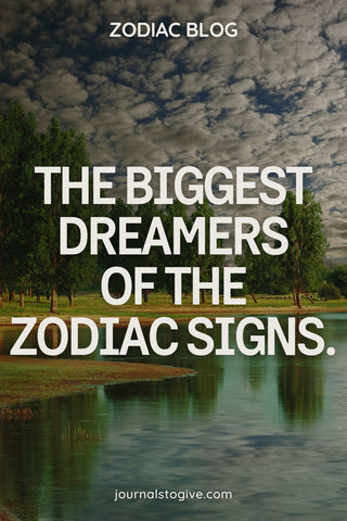 The biggest dreamers of the zodiac signs 1