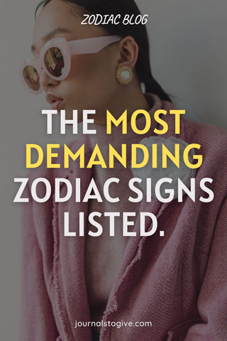 The most demanding zodiac signs 1