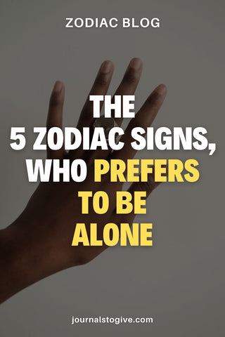 The 5 zodiac signs, who prefer to be alone 2