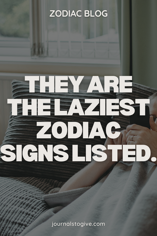 The 5 laziest zodiac signs - Soulful wanderers - 69.