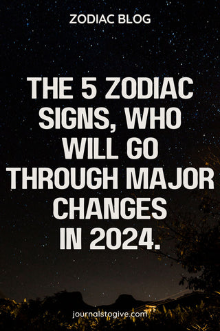 The 5 zodiac signs, who will go through major changes in 2024 1