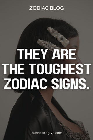 The 5 Toughest Zodiac Signs 1