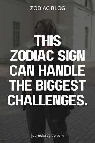 The 5 Toughest Zodiac Signs 6