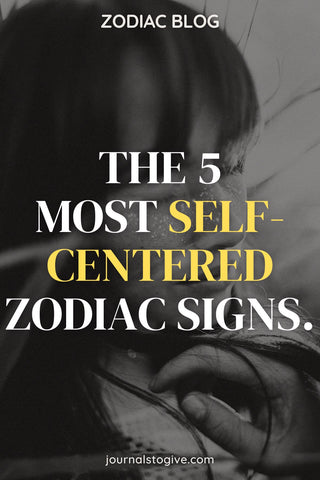 The 5 most self-centered zodiac signs 1
