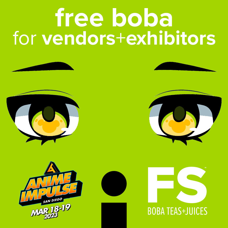 Graphic for FS Drinks promotion at the 2023 Anime Impulse convention in San Diego, offering free boba for vendors and exhibitors.