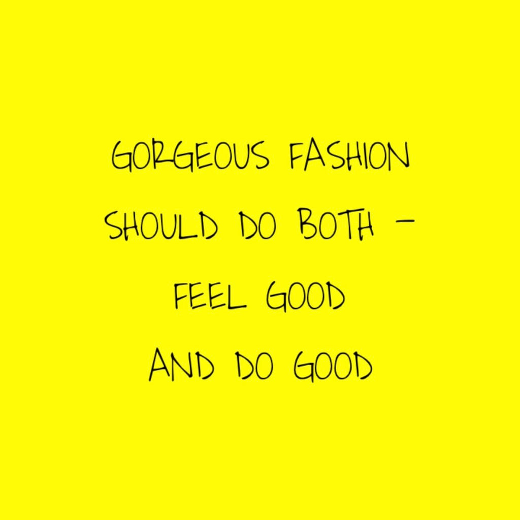 Zitat Gourgeous fashion should feel good and do good, in schwarzer schrift auf gelbem Hintergrund