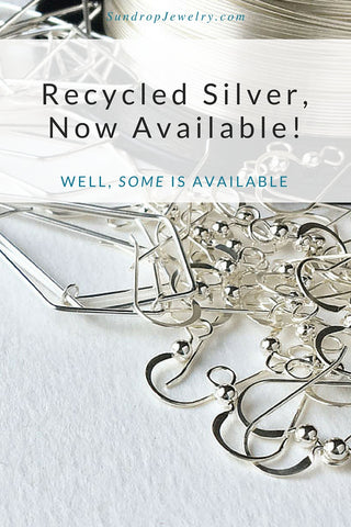 Recycled silver - now available at Sundrop Jewelry