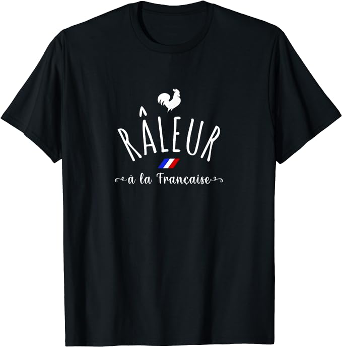 Râleur à la Française T-Shirt