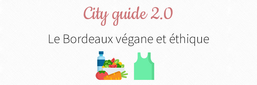 City guide vegan Bordeaux