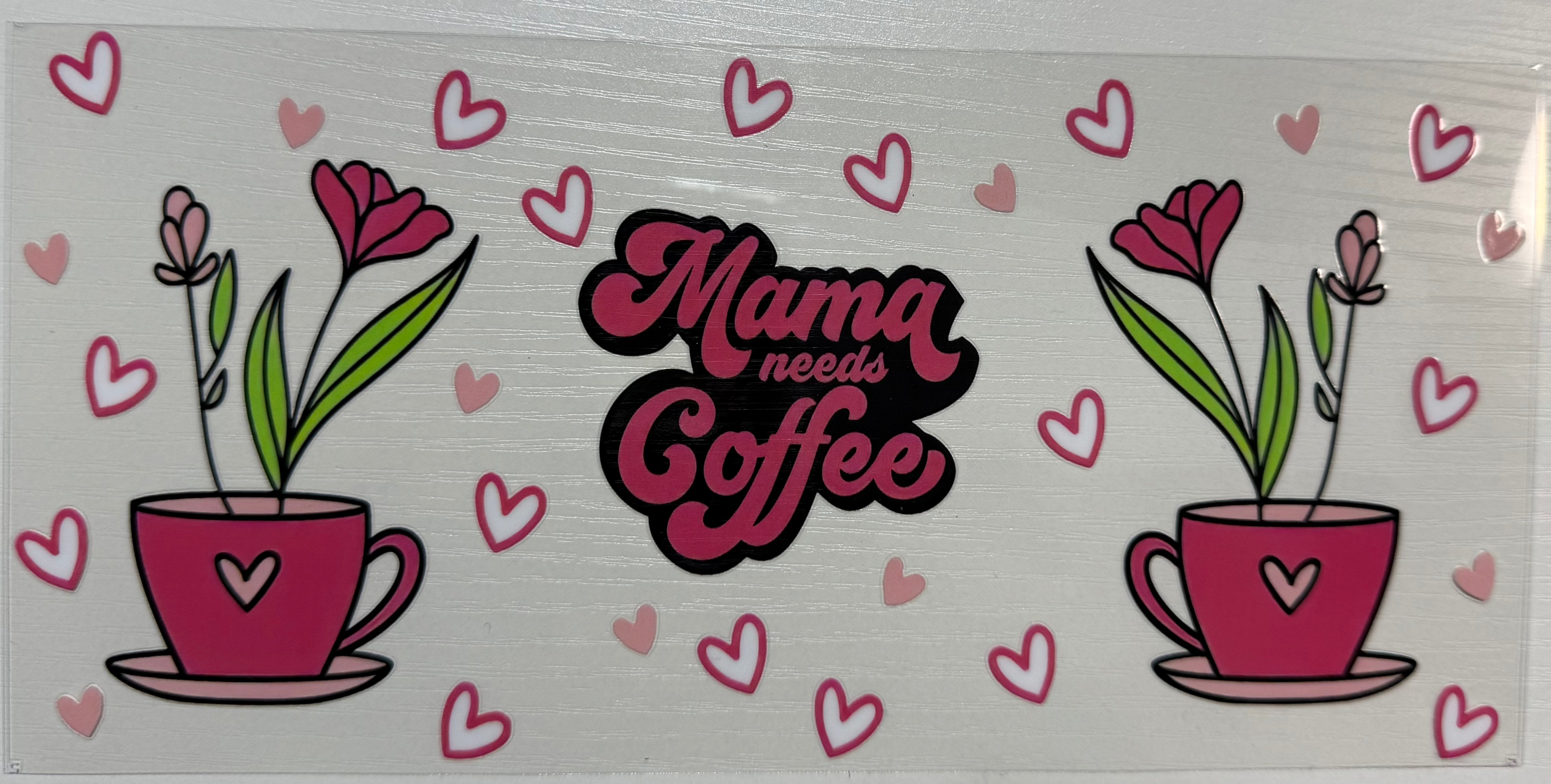 Coffee (Mama Needs w/Hearts)  - Wrap