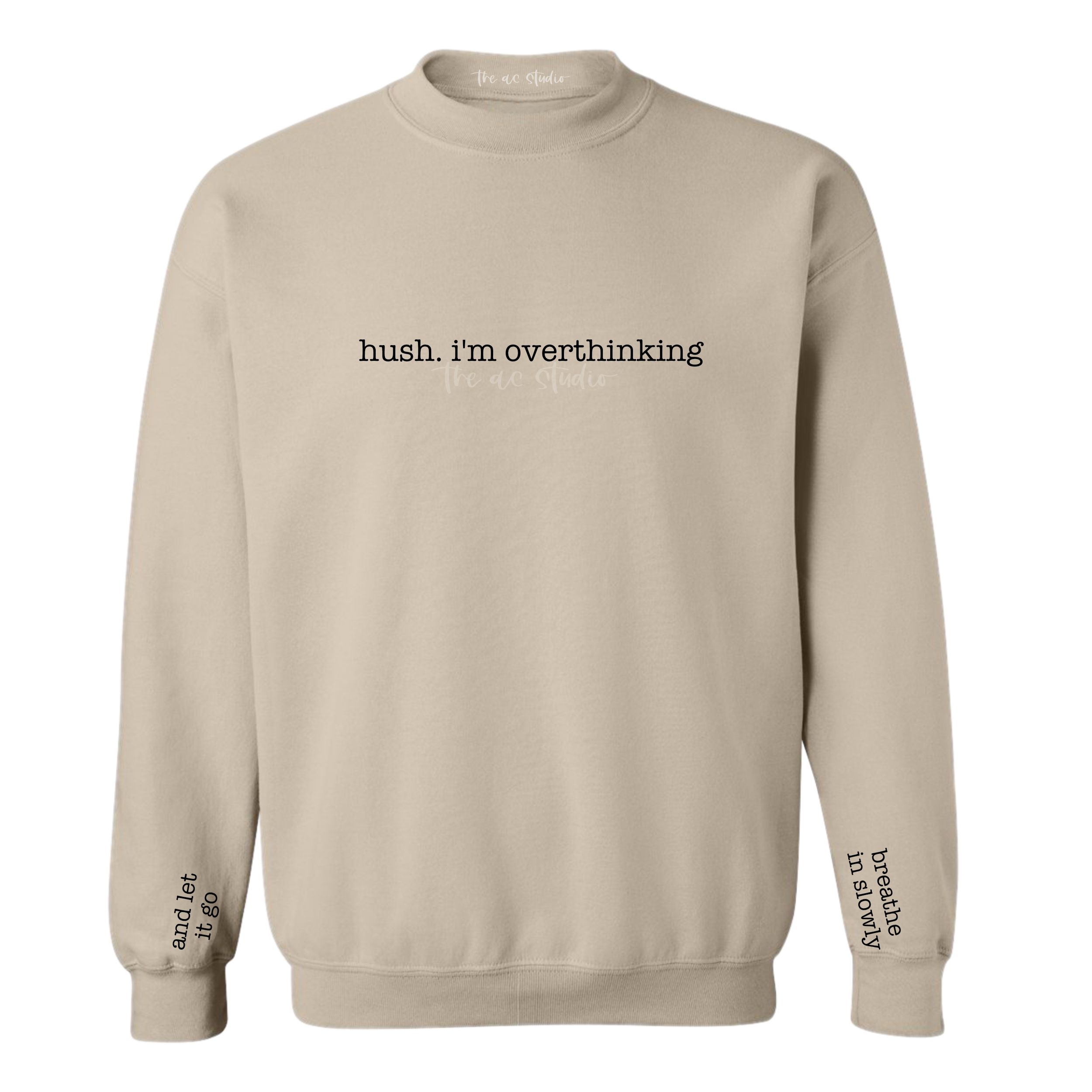Hush I'm Overthinking Crewneck Sweater – The AC Studio