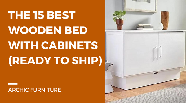 The 15 BEST Wooden Bed With Cabinets (Ready to Ship)