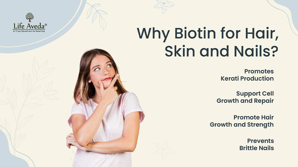Why Biotin for Hair, Skin and Nails