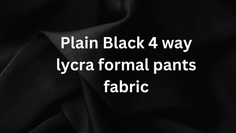 black 4 way lycra formal pants fabric