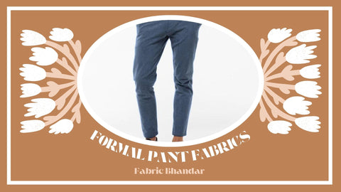 The Ultimate Guide to Choosing the Perfect Formal Pant Fabric
