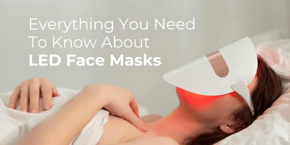 everything you need to know about led face masks