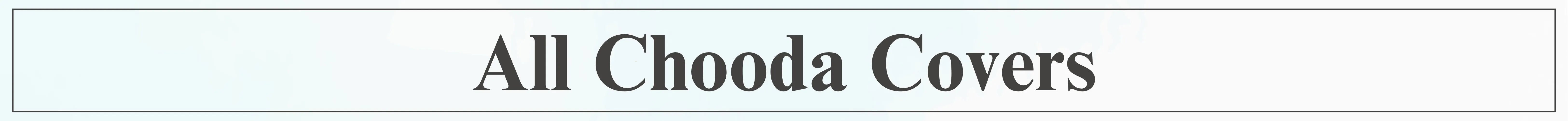 All Chooda Covers