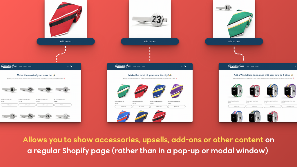 Show accessories and upsells on an actual Shopify page rather than in a pop-up or modal window