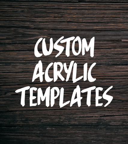 Custom Acrylic Templates Kittery Ave Customs
