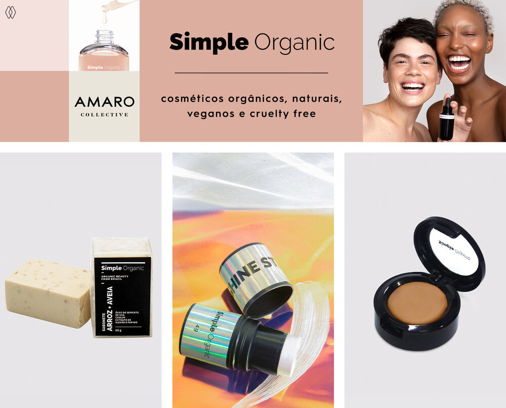 PRODUTOS:  Simple Organic sabonete facial ,  Simple Organic shine stick,   Simple Organic corretivo sólido.