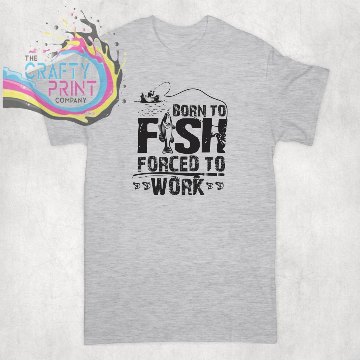 Born To Fish Forced to Work T-shirt – The Crafty Print Company