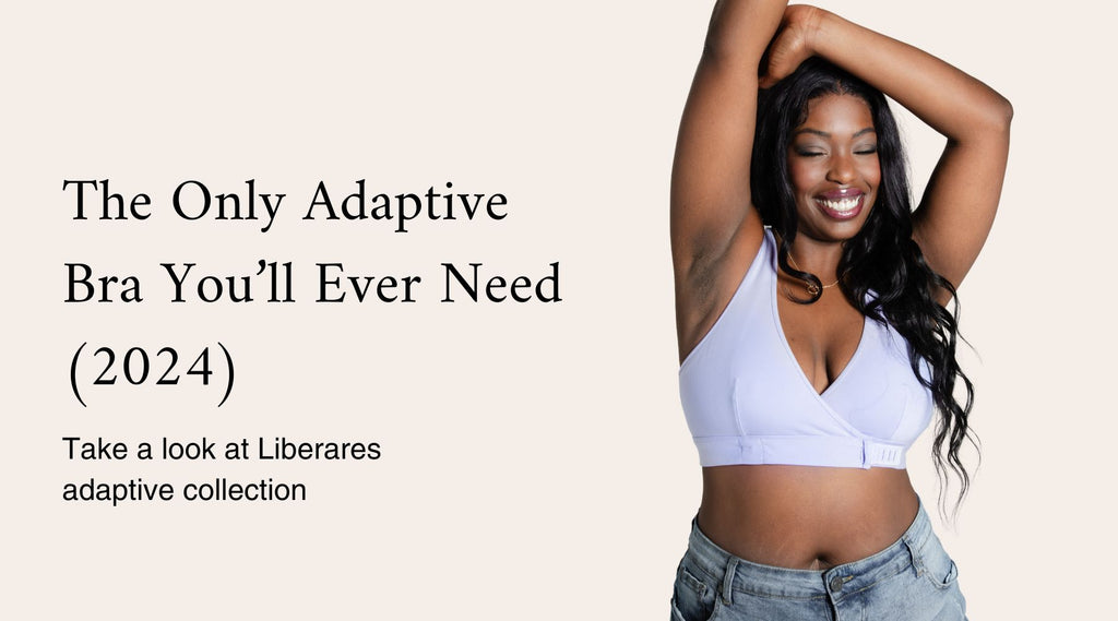 The Only Adaptive Bra You'll Ever Need (2024) – Liberare