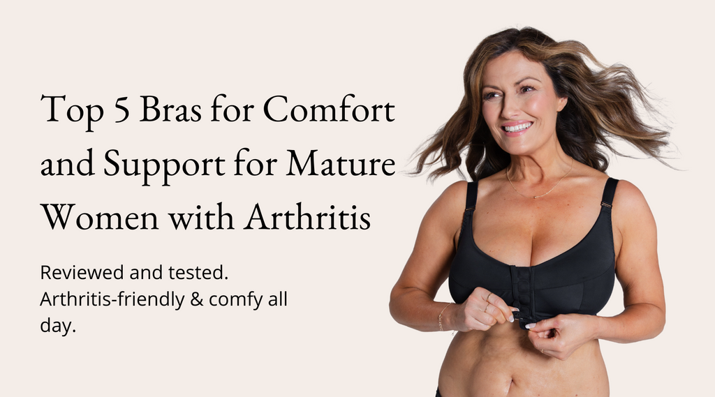 Top 5 Bras for Comfort and Support for Mature Women with Arthritis