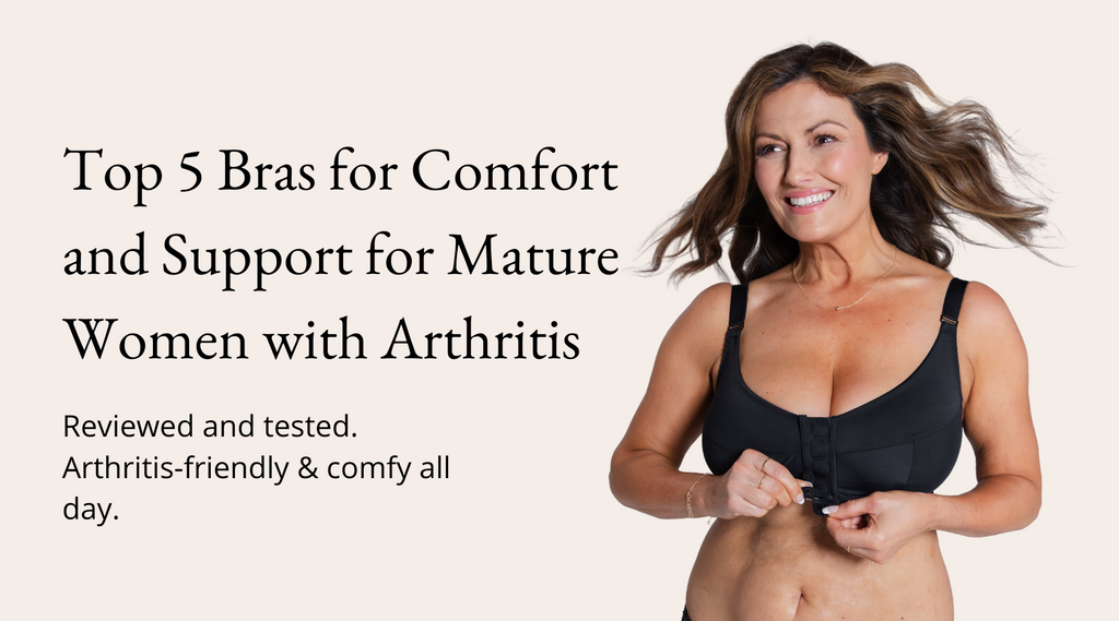 Top 5 Bras for Comfort and Support for Mature Women with Arthritis –  Liberare