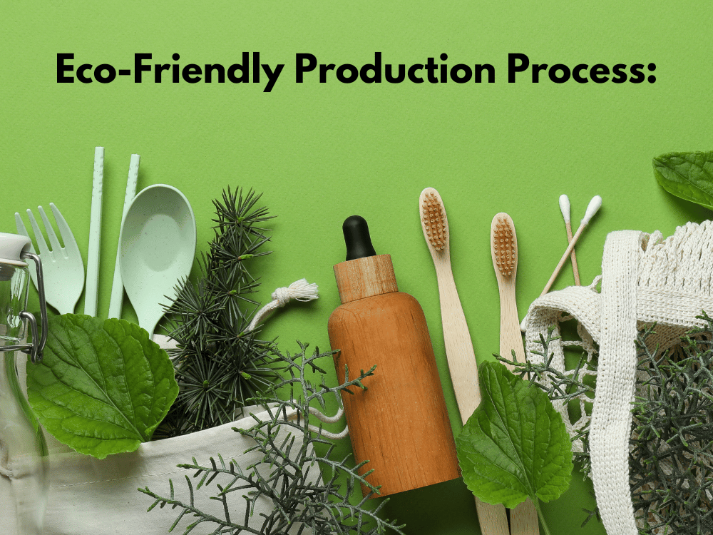 Eco-Friendly Production Process