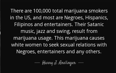 Harry Anslinger Racist Quote