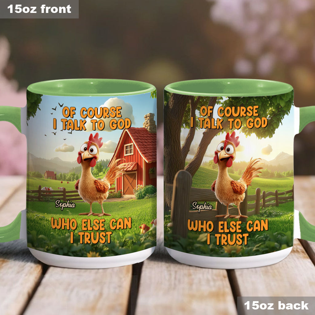 Of Couse I Talk To God - Personalized Christian Accent Mug