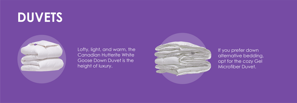 Duvets: Lofty, light, luxurious Hutterite Goose Down Duvet or plush Gel Microfiber Duvet