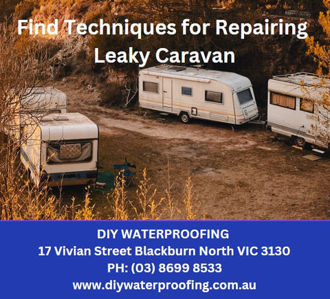 Find Techniques for Repairing Leaky Caravan