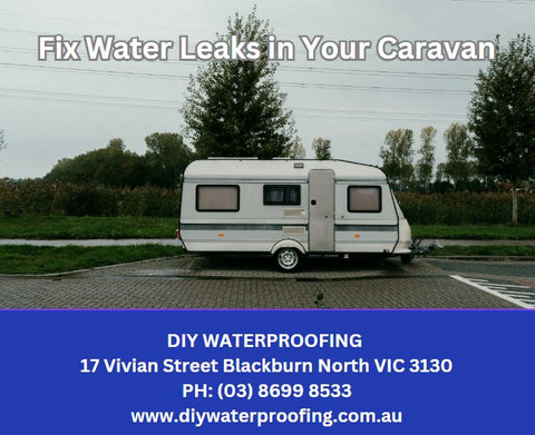 Fix Water Leaks in Your Caravan