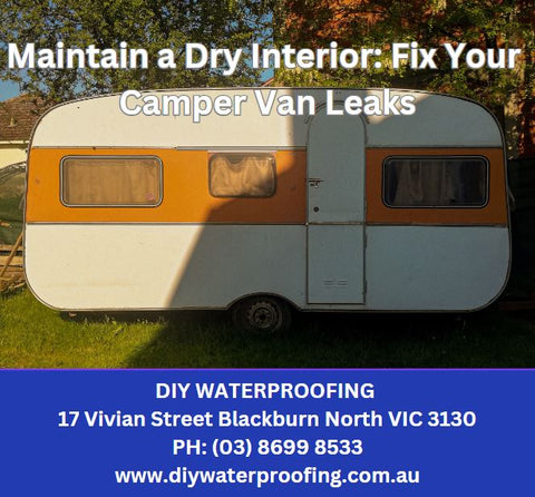 Maintain a Dry Interior_Fix Your Camper Van Leaks