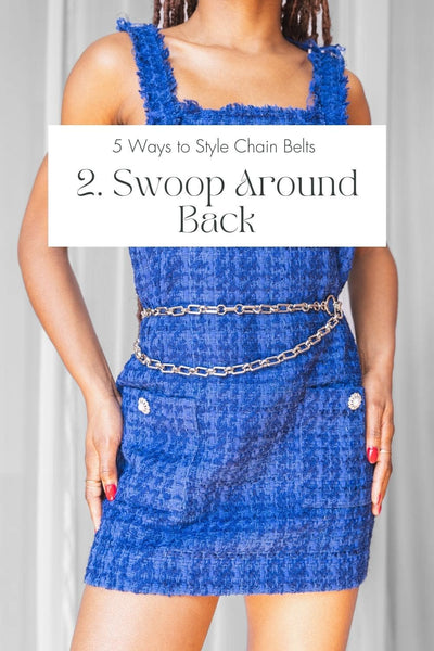 How to Style Chain Belts -  Swoop Around Back