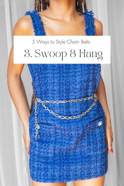 How to Style Chain Belts -  Swoop & Hang