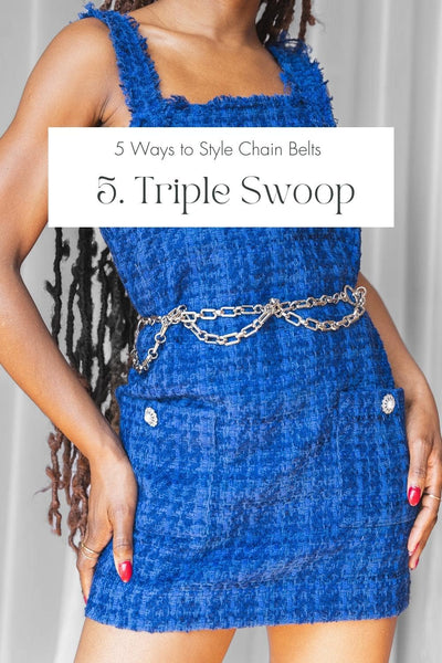 How to Style Chain Belts - Triple Swoop