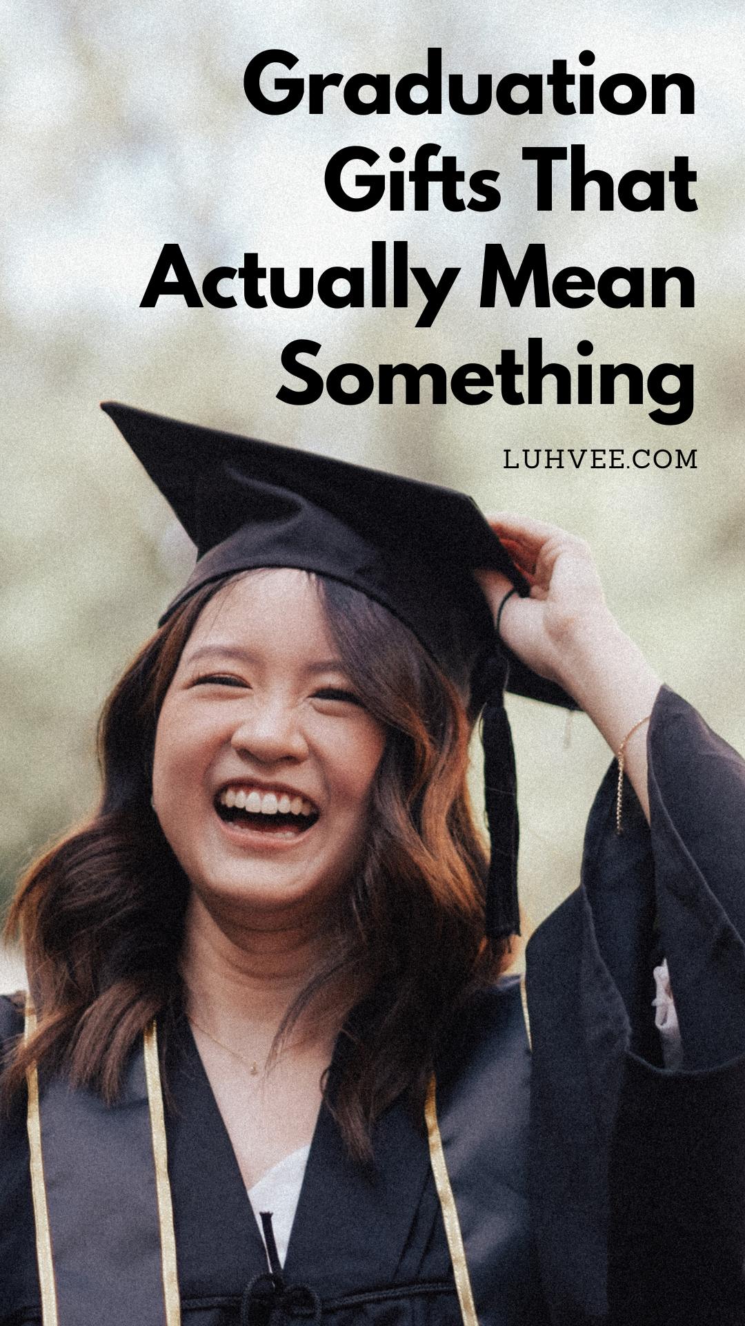 Graduation Gifts That Actually Mean Something