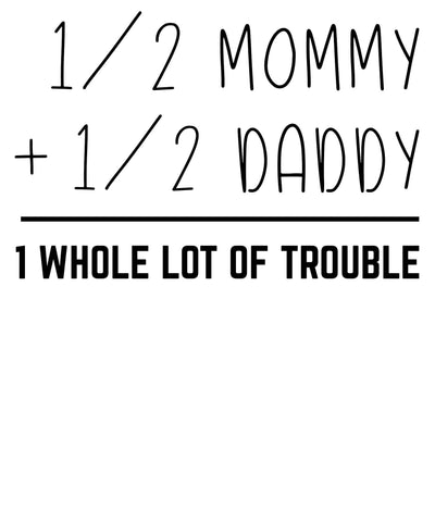 1/2 Mommy + 1/2 Daddy = Trouble: JPEG