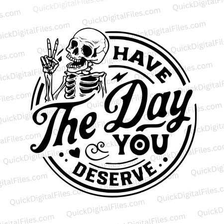 have the day you deserve silhouette image file