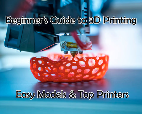 Beginner's Guide to 3D Printing: Easy Models & Top Printers