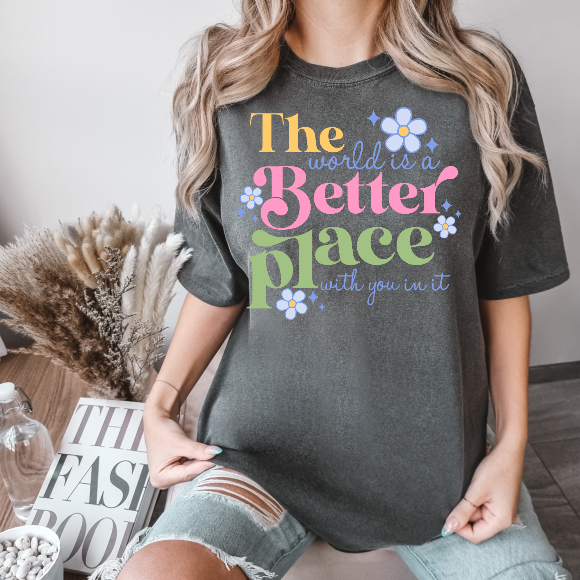 The World is a Better Place with you In It DTF Transfer