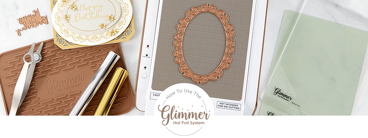 Getting Started with Glimmer - Spellbinders Paper Arts