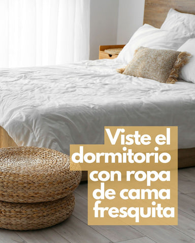 Viste el dormitorio con ropa de cama fresquita