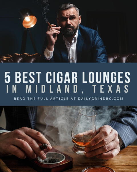 5 Best Cigar Lounges in Midland, Texas