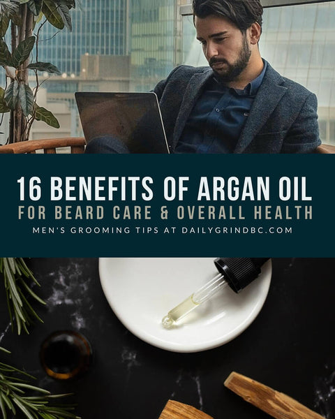 How to Get Rid of beardruff for Good - 16 Benefits of Argan Oil for Beard Care & Overall Health