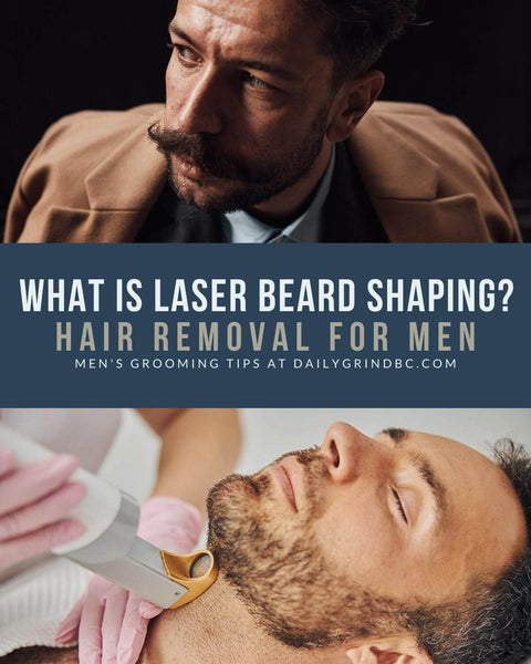 What is Laser Beard Shaping? - Hair removal for men 